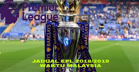 Musim baharu english premier league (epl) akan membuka tirai pada 12 september 2020. Jadual EPL 2019/2020 Liga Perdana Inggeris (Waktu Malaysia ...