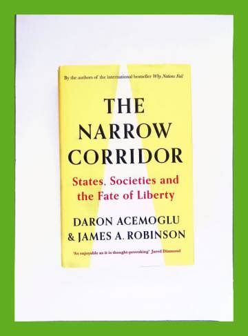 The Narrow Corridor States Societies And The Fate Of Liberty