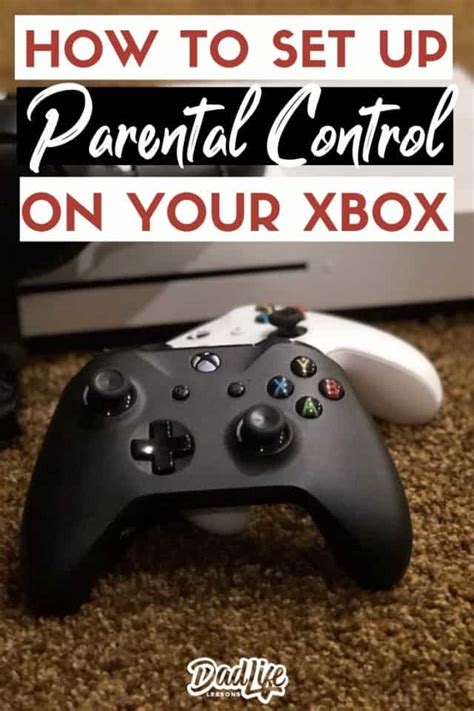 How To Set Xbox One Parental Controls Dad Life Lessons