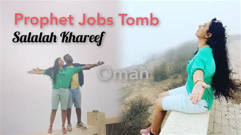 Itthene Mountain Prophet Jobs Tomb Salalah Oman Youtube