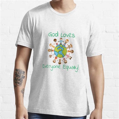 God Loves Everyone Equally People Around The World Ts T Shirt For