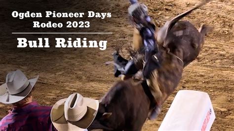 Ogden Pioneer Days Rodeo 2023 Bull Riding 05 Youtube