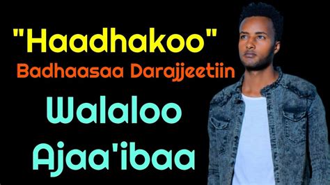 Haadha Koo Walaloo Afaan Oromoo Badhaasaa Darajjeetiin Youtube