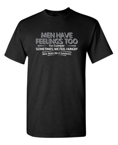 men have feelings too sarcastic humor graphic super soft ring spun funny t shirt ebay