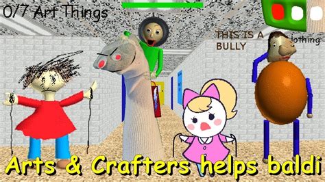 Arts And Crafters Helps Baldi Baldis Basics Mod Full Guide Youtube