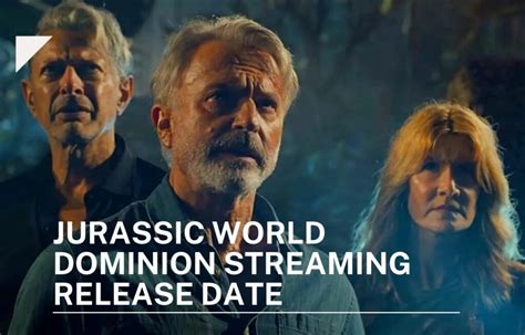 jurassic world dominion streaming release date status confirmed cast trailer and much more