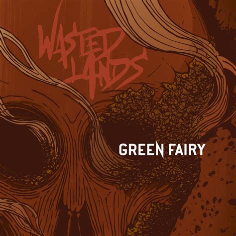 Wasted Lands Green Fairy Mp3 Buy Full Tracklist