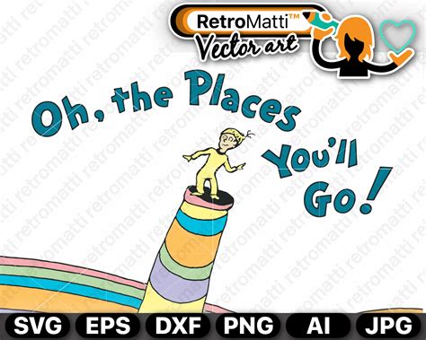 Oh The Places Youll Go Vector Seuss Retromatti Made And Designed