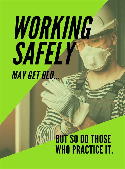 A Construction Safety Slogan Reading Working Safely May Get Old But So
