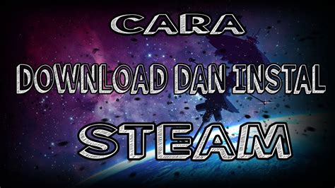 Cara Download Dan Instal Steam Youtube