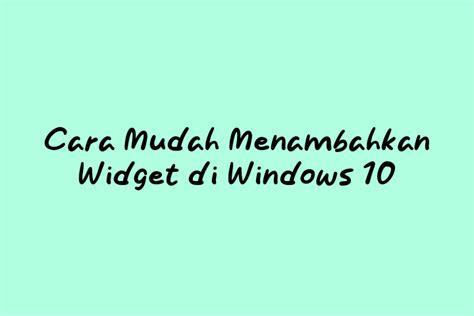 Cara Mudah Menambahkan Widget Di Windows