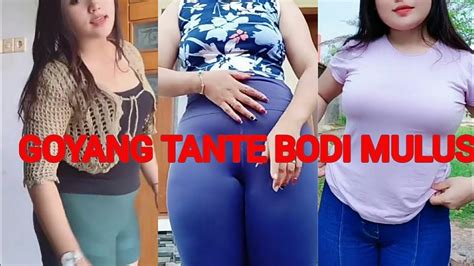 Goyang Hot Tante Bodi Mulus Abis Montok Viral 202142 Youtube