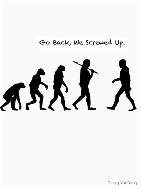 go back we screwed up t shirt by cvandehy redbubble