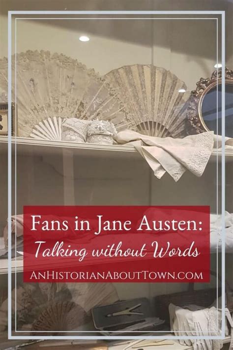 History Bite The Language Of Fans In Jane Austen An Historian About