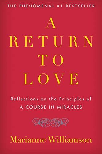 A Return To Love Reflections On The Principles Of A Course In