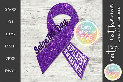 Epilepsy Awareness Ribbon Seize The Day Purple Day Svg