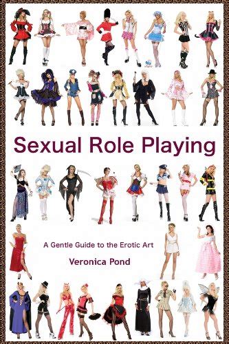 Sexual Role Play A Gentle Guide To The Erotic Art Ebook Pond