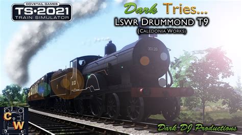 Ts2021 Dark Tries Cw Lswr Drummond T9 Youtube