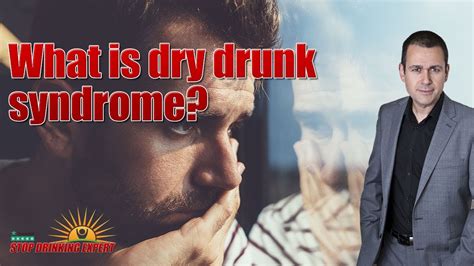 What Is Dry Drunk Syndrome And How Do You Deal With It Youtube