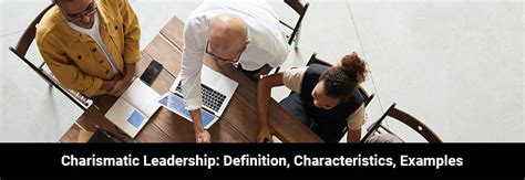 Charismatic Leadership Definition Characteristics Examples