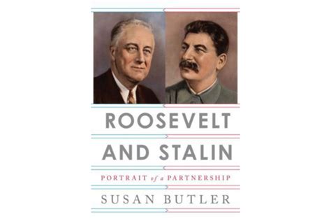 Roosevelt And Stalin Details The Surprisingly Warm Relationship Of An