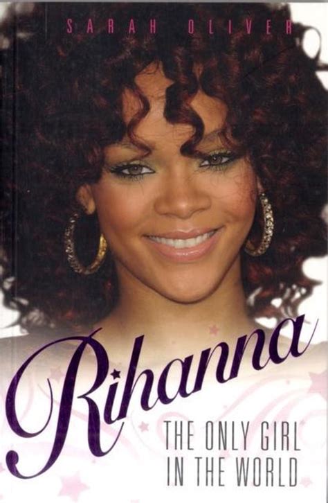 Rihanna The Only Girl In The World Sarah Oliver 9781843584230 Boeken