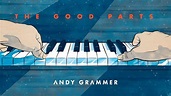 Andy Grammer - "The Good Parts" (Official Audio) - YouTube