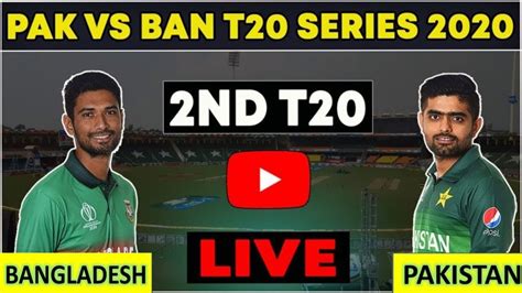 Live Bangladesh Vs Pakistan 2nd T20 Live Cricket Match Today 2nd