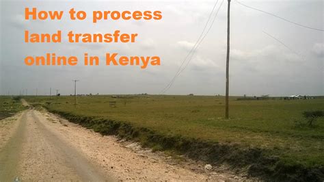 How To Process Land Transfer Online In Kenya Makao Bora