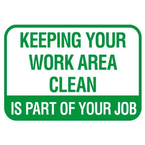 Keeping Your Work Area Clean Is Part Of Your Job Visual Workplace Inc