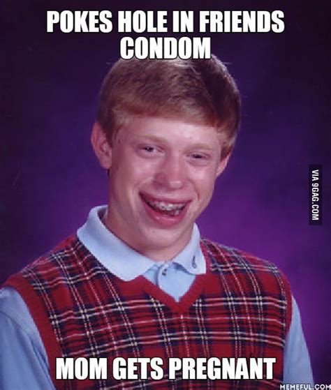 Pokes Hole In Friends Condom Mom Gets Pregnant 9gag