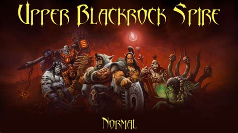 Warlords Of Draenor Upper Blackrock Spire Normal World Of Warcraft