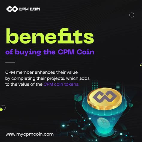 Wondering What The Benefits Of The Cpm Coin Are We Ve Got You Covered
