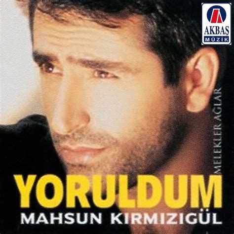 Yoruldum Album by Mahsun Kırmızıgül Spotify