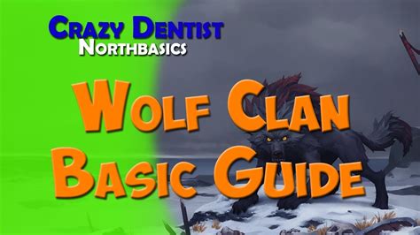 Northbasics The Wolf Clan Basic Wolf Clan Guide Youtube