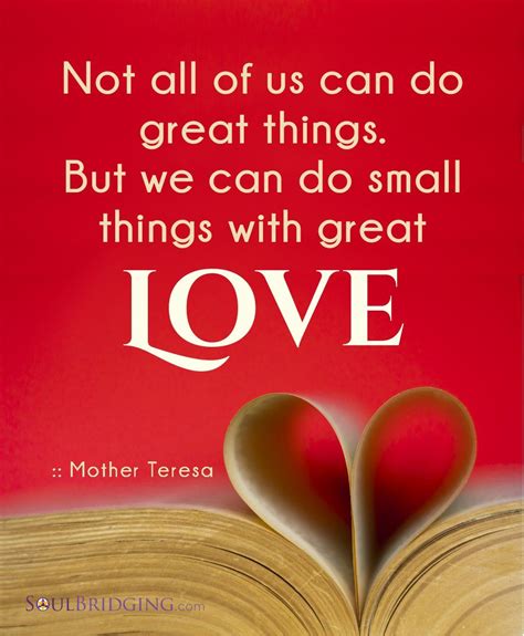 Quote About Love Not All Of Us Can Do Great Things But We Can Do