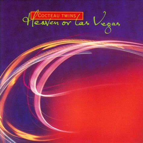 Cocteau Twins Heaven Or Las Vegas Lyrics And Tracklist Genius