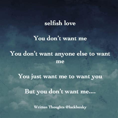 Selfish Love Thoughts Relationship Quotes Love Quotes