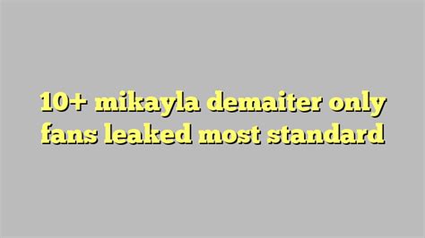 10 Mikayla Demaiter Only Fans Leaked Most Standard Công Lý And Pháp Luật