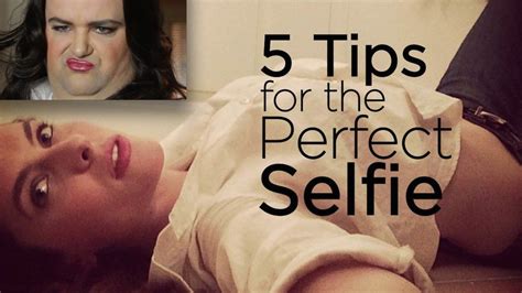 5 Tips For Perfect Selfie Stardom 1 Minute Video Perfect Selfie