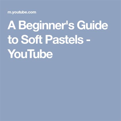 A Beginners Guide To Soft Pastels Youtube Drawing For Beginners