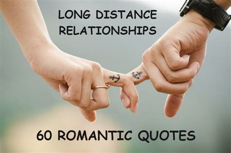 Over 100 adorably romantic quotes for your sweetheart to help romance your relationship list of long distance relationship ideas | the dating divas. 60 Long Distance Relationship Quotes - PairedLife