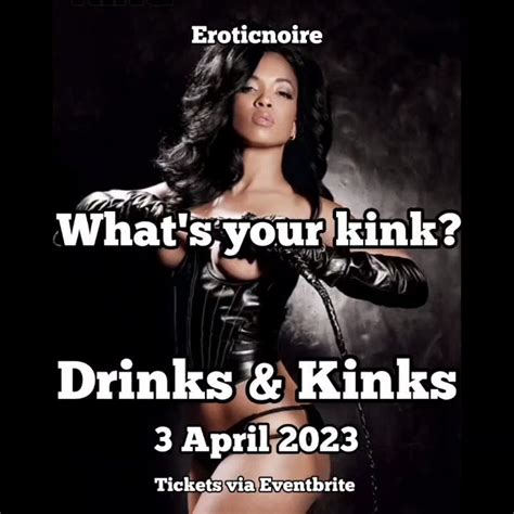 Eroticnoire On Twitter What S Your Kink Grab Your Tickets And Join Likeminded Black Kinksters