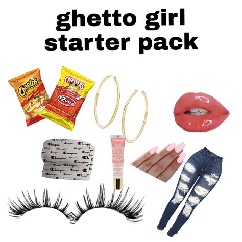 Ghetto Girl Starter Pack Rstarterpacks