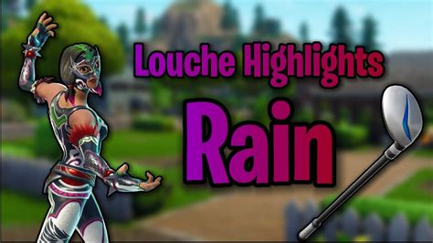 Louche Rain ☔ Fortnite Montage Youtube