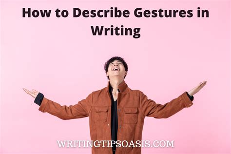 How To Describe Gestures In Writing Writing Tips Oasis
