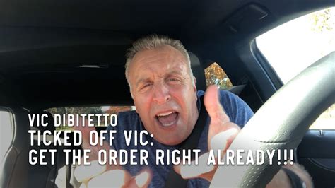 Ticked Off Vic Get The Order Right Already Youtube