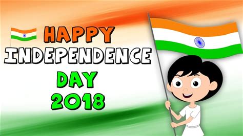 Happy Independence Day For Kids 15th August 2018 Kids