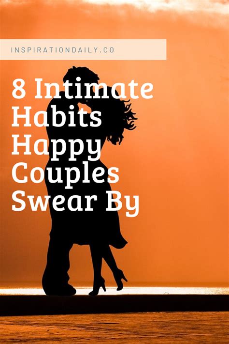 intimate habits happy couples swear by inspiration daily happy couple happy relationships