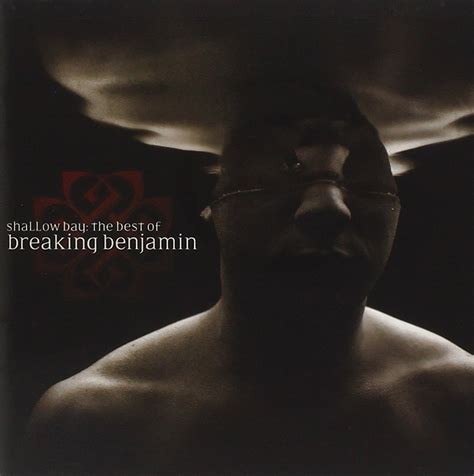 Breaking Benjamin Shallow Bay The Best Of Breaking Benjamin Edited